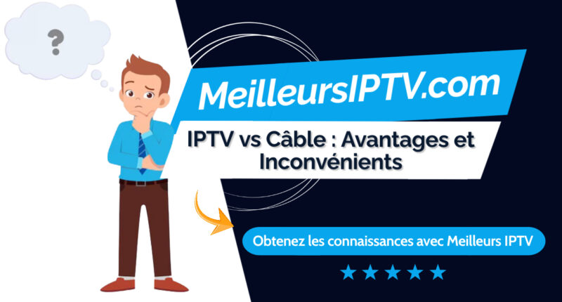 IPTV vs Câble